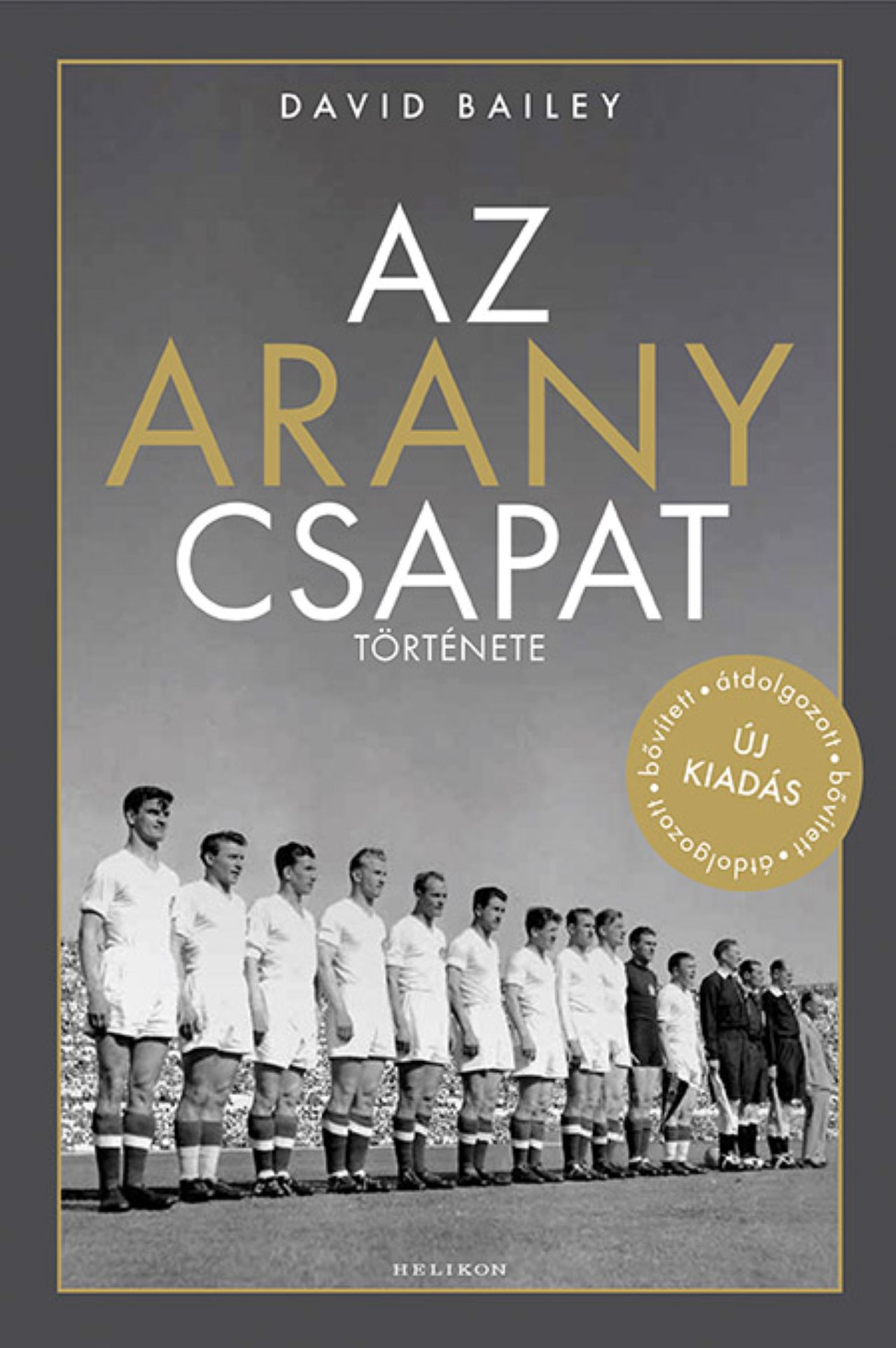 Bailey, David - Az aranycsapat története