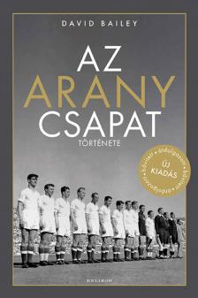 Bailey, David - Az aranycsapat története