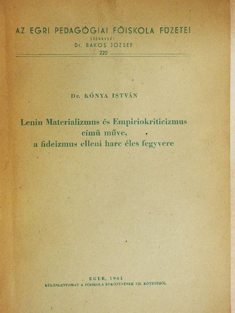 Dr. Kónya István - Lenin Materializmus és Empiriokriticizmus című műve, a feudalizmus elleni harc éles fegyvere [antikvár]