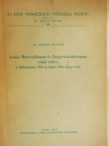 Dr. Kónya István - Lenin Materializmus és Empiriokriticizmus című műve, a feudalizmus elleni harc éles fegyvere [antikvár]