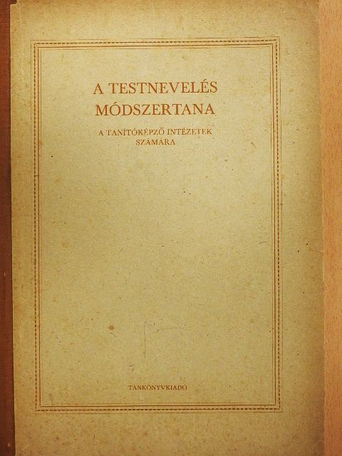 Sipos György - A testnevelés módszertana [antikvár]
