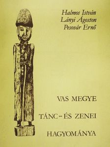 Halmos István - Vas megye tánc- és zenei hagyománya [antikvár]