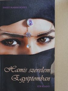 Emily Marsh Scott - Hamis szerelem Egyiptomban [antikvár]