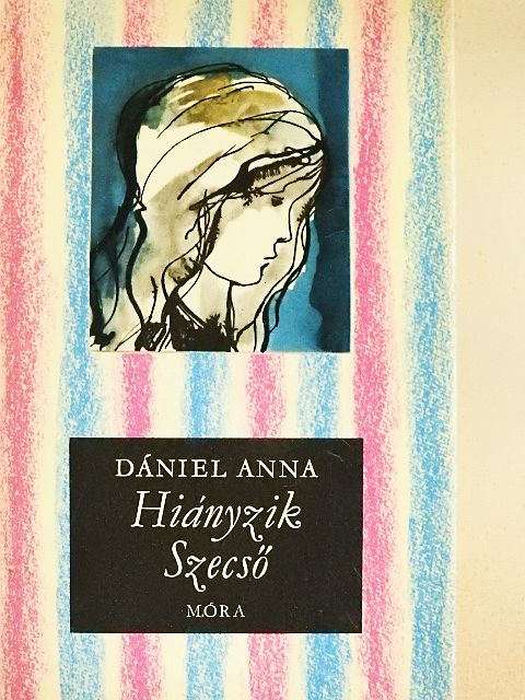 Dániel Anna - Hiányzik Szecső [antikvár]