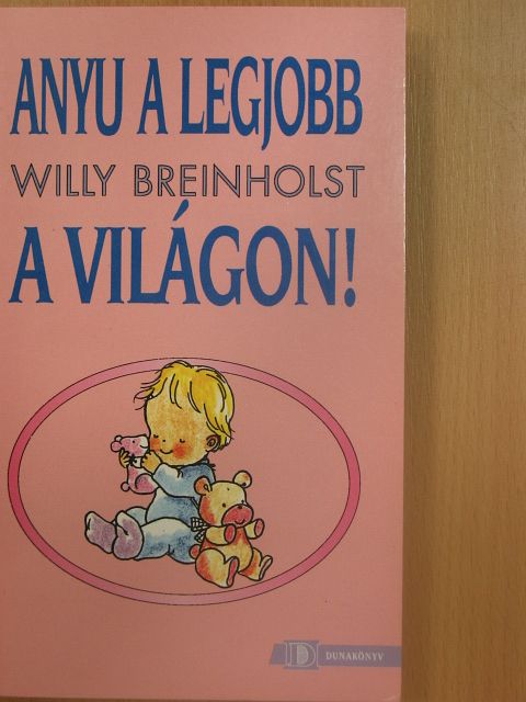 Willy Breinholst - Anyu a legjobb a világon! [antikvár]