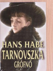 Hans Habe - Tarnovszka grófnő [antikvár]