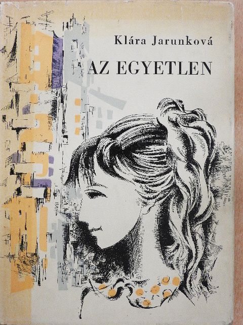 Klára Jarunková - Az egyetlen [antikvár]