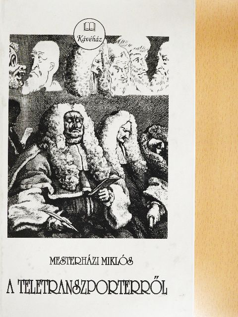 Mesterházi Miklós - A Teletranszporterről, a Kékszalállú herceg váráról, valamint arról, [antikvár]