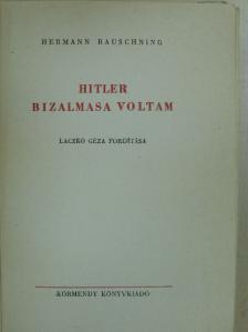 Hermann Rauschning - Hitler bizalmasa voltam [antikvár]