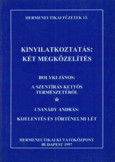 Bolyki János, Csanády András - Kinyilatkoztatás: két megközelítés [antikvár]