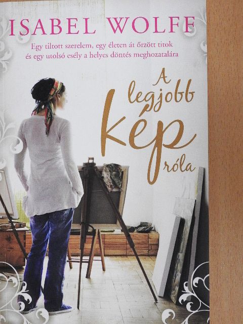 Isabel Wolff - A legjobb kép róla [antikvár]