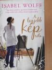 Isabel Wolff - A legjobb kép róla [antikvár]