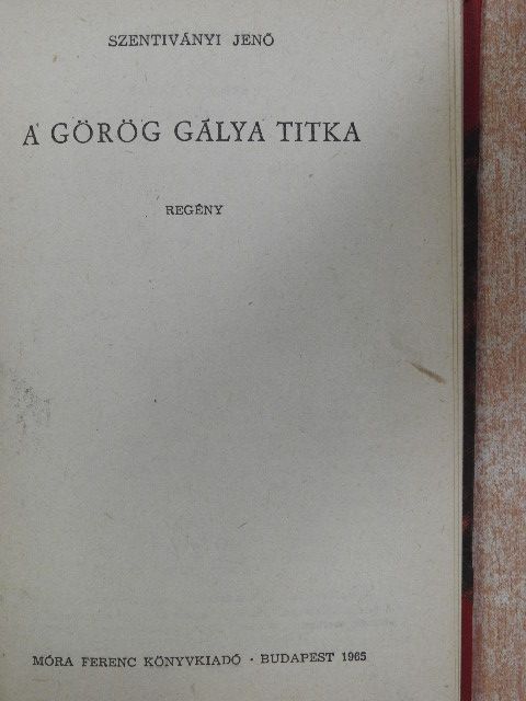 Szentiványi Jenő - A görög gálya titka [antikvár]