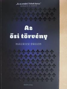 Maurice Druon - Az ősi törvény [antikvár]