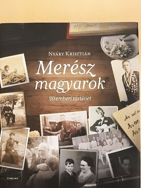 Nyáry Krisztián - Merész magyarok [antikvár]