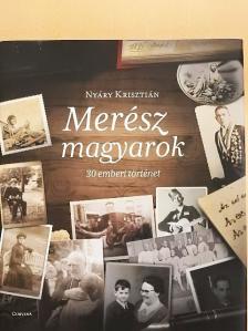 Nyáry Krisztián - Merész magyarok [antikvár]