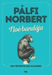 Pálfi Norbert - Noé bandája - Igaz történetek igazi állatokról [antikvár]