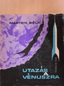 Marton Béla - Utazás a Vénuszra [antikvár]