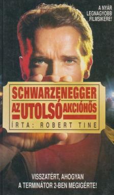 ROBERT TINE - Az utolsó akcióhős [antikvár]