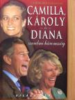 Camilla Parker Bowles - Camilla, Károly és Diana [antikvár]