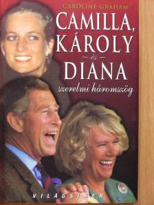 Camilla Parker Bowles - Camilla, Károly és Diana [antikvár]