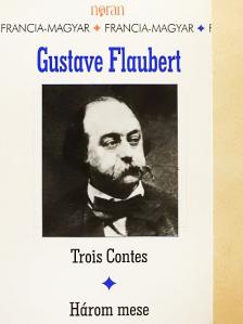 Gustave Flaubert - Három mese [antikvár]
