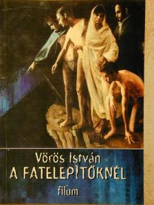 Vörös István - A fatelepítőknél [antikvár]