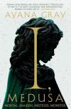 Ayana Gray - I, Medusa: A new kind of villain origin story