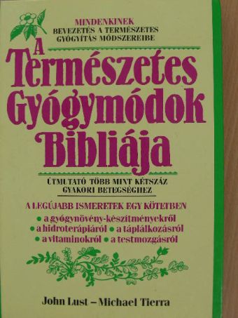 John Lust - A Természetes Gyógymódok Bibliája [antikvár]