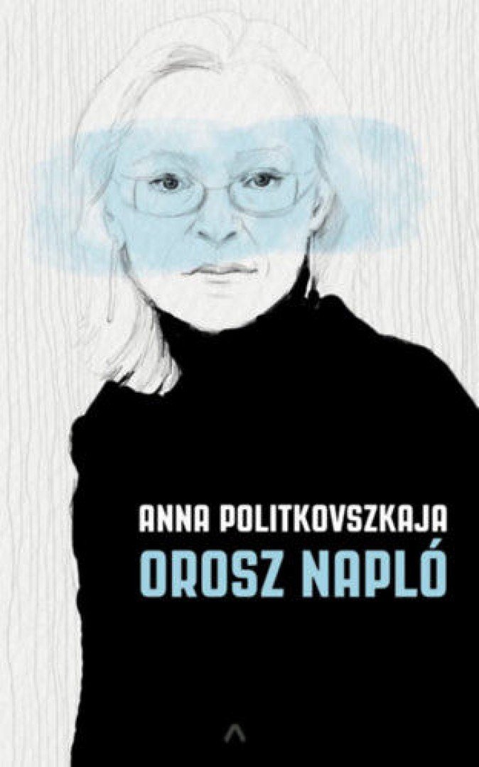 Anna Politkovszkaja - Orosz napló [antikvár]