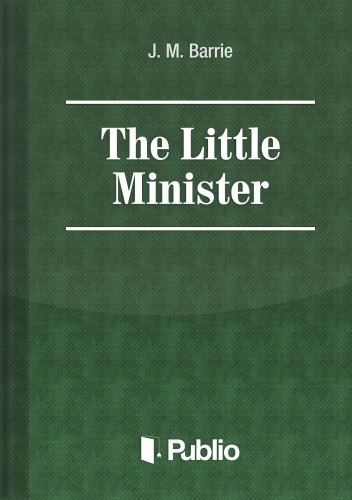James M. Barrie - The Little Minister [eKönyv: epub, mobi, pdf]