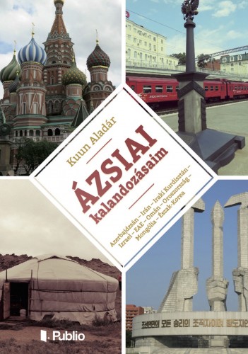 Aladár Kuun - Ázsiai kalandozásaim [eKönyv: epub, mobi]