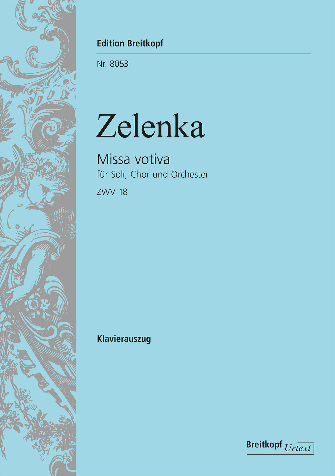 ZELENKA - MISSA VOTIVA FÜR SOLI, CHOR UND ORCHESTER ZWV 18, KLAVIERAUSZUG
