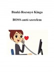 Kinga Bánki-Rozsnyó - BOSS-antó szerelem [eKönyv: epub, mobi]