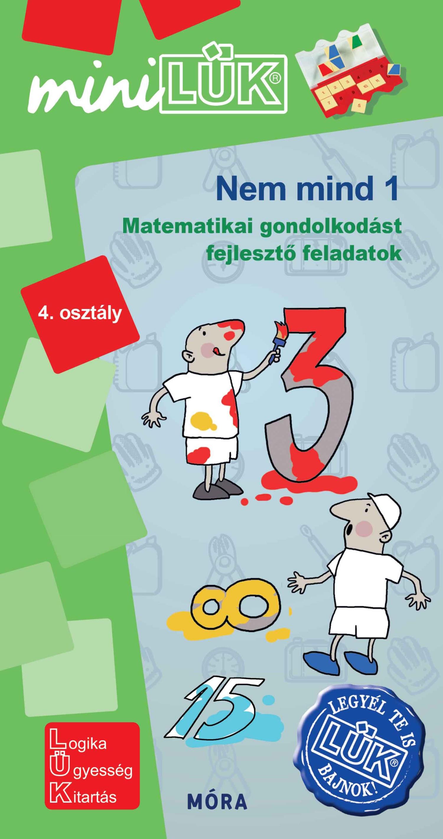 LDI558 - Nem mind 1 - 4. osztály - Matematikai gondolkodást fejlesztő feladatok - miniLÜK