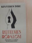 Kenyeres Imre - Rejtelmes irodalom [antikvár]