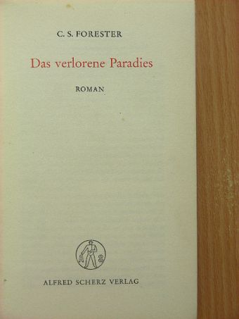 C. S. Forester - Das verlorene Paradies [antikvár]