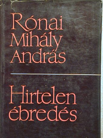 Rónai Mihály András - Hirtelen ébredés [antikvár]