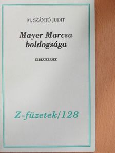 M. Szántó Judit - Mayer Marcsa boldogsága [antikvár]