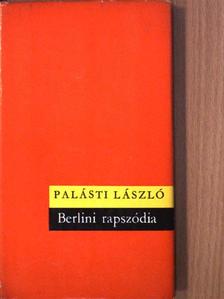 Palásti László - Berlini rapszódia [antikvár]