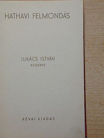 Lukács István - Hathavi felmondás [antikvár]
