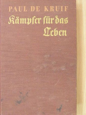 Paul De Kruif - Kämpfer für das Leben (gótbetűs) [antikvár]