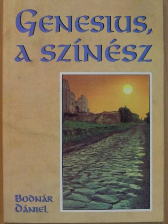 Bodnár Dániel - Genesius, a színész [antikvár]