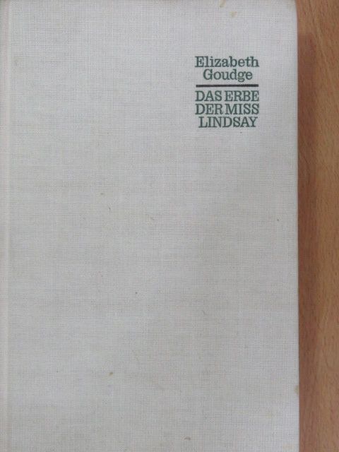 Elizabeth Goudge - Das Erbe der Miß Lindsay [antikvár]