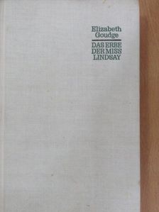 Elizabeth Goudge - Das Erbe der Miß Lindsay [antikvár]