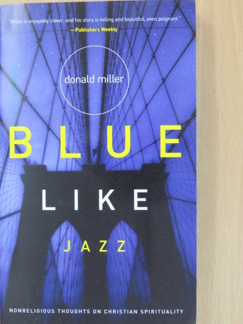 Donald Miller - Blue Like Jazz [antikvár]