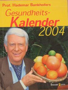 Prof. Hademar Bankhofer - Gesundheitskalender 2004 [antikvár]