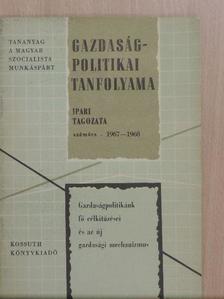 Földes István - Gazdaságpolitikánk fő célkitűzései és az új gazdasági mechanizmus [antikvár]