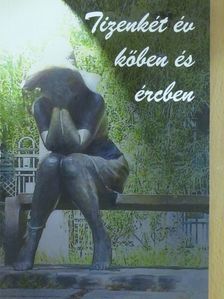 Tizenkét év kőben és ércben (dedikált példány) [antikvár]