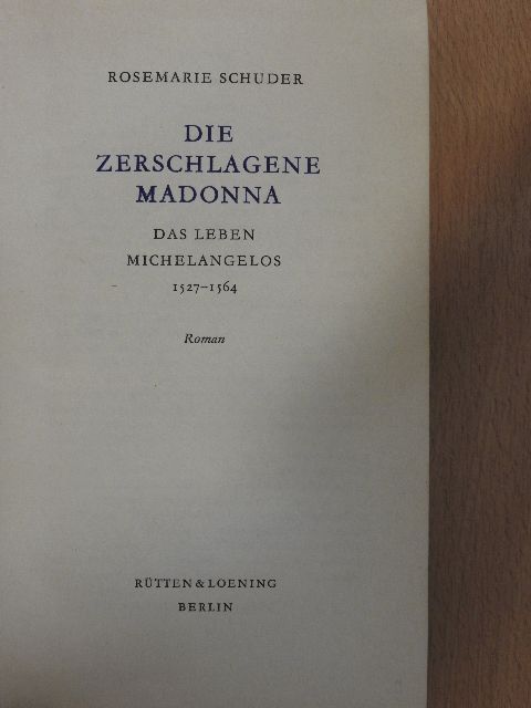 Rosemarie Schuder - Die zerschlagene Madonna [antikvár]